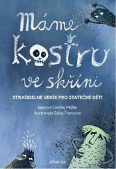 kniha Máme kostru ve skříni Strašidelné verše pro statečné děti, Albatros 2019