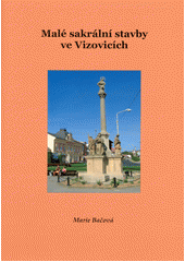 kniha Malé sakrální stavby ve Vizovicích, s.n. 2010