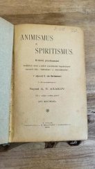 kniha Animismus a spiritismus kritické prozkoumání medijních zjevů a jejich vysvětlování hypothésami nervové síly, hallucinac a bezvědomého v odpověď E. von Hartmannovi, E. Beaufort 1903