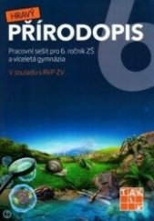 kniha Hravý přírodopis 6 pracovní sešit pro 6. ročník ZŠ a víceletá gymnázia , Taktik 2017