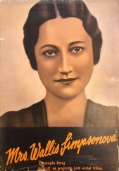 kniha Mrs. Wallis Simpsonová = [Her name was Wallis Warfield] : příběhy ze života ženy, pro niž se anglický král vzdal trůnu, Nakladatelství pro mládež a lid 1937