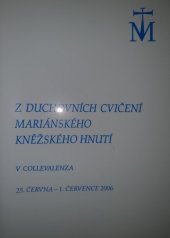 kniha Z duchovních cvičeni mariánského kněžského hnutí Collevalenza  25.června – 1. července 2006, Matice Cyrillo-Methodějská 2006