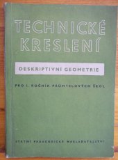 kniha Technické kreslení - deskriptivní geometrie Učební text pro 1. ročník prům. škol stavebních, SPN 1956