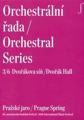 kniha Orchestrální řada 3/6 = Orchestral series 3/6 : Dvořáková síň : Pražské jaro : 66. mezinárodní hudební festival, Pražské jaro 