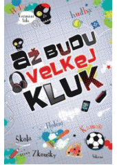 kniha Až budu velkej kluk Tato kniha o dospívání pro chlapce přináší přátelským a otevřeným stylem odpovědi na všechny zásadní otázky, jež kluky v pubertě nejvíce "pálí".ato, Svojtka & Co. 2016