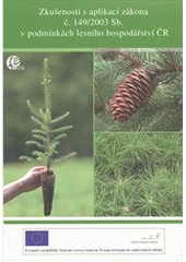 kniha Zkušenosti s aplikací zákona č. 149/2003 Sb. v podmínkách lesního hospodářství ČR sborník referátů, Česká lesnická společnost 2009