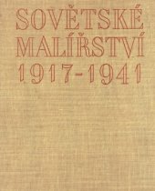 kniha Sovětské malířství 1917-1941 Otázky thematického obrazu, SNKLHU  1953