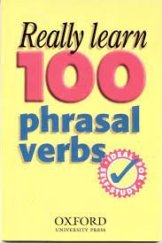 kniha Really Learn 100 Phrasal Verbs, Oxford University Press 2002