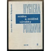 kniha Hygiena potravin 2. [díl], - Mléko a mléčné výrobky - vysokošk. učebnice pro vet. fak. vys. škol zeměd., SZN 1962