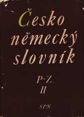 kniha Česko-německý slovník II.  - P-Ž - Tschechisch-deutsches Wörterbuch, Státní pedagogické nakladatelství 1968