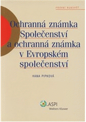 kniha Ochranná známka Společenství a ochranná známka v Evropském společenství, ASPI  2007