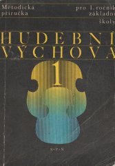 kniha Hudební výchova pro 1. ročník základní školy - Metodická příručka metodická příručka pro hudební výchovu, SPN 1977