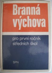 kniha Branná výchova pro 1. ročník středních škol, SPN 1984