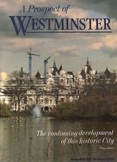 kniha A Prospect of Westminster The continuing development of this historic city, Westminster City Council 1989