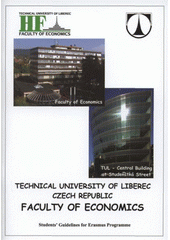 kniha Faculty of Economics - The Technical University of Liberec, Czech Republic students' guidelines for Erasmus Program[me], Technical University of Liberec 2009