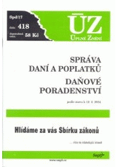 kniha Správa daní a poplatků Daňové poradenství : podle stavu k 12.2.2004, Sagit 2004