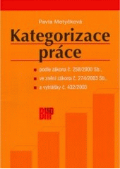 kniha Kategorizace práce podle zákona č. 258/2000 Sb., ve znění zákona č. 274/2003 Sb., a vyhlášky č. 432/2003, ASPI  2005