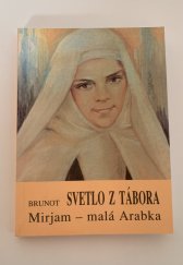 kniha Svetlo z Tábora, Mirjam - malá Arabka, Christiana-Verlag Stein am Rhein 1992