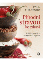 kniha Přírodní stravou ke zdraví Asijské tradice a moderní výživa, Beta 2017