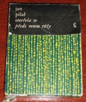 kniha Otevřela se přede mnou růže, Československý spisovatel 1967