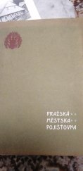 kniha Pražská městská pojišťovna  Od založení až do výstavění vlastní budovy, Česká grafická společnost 1904