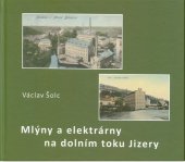 kniha Mlýny a elektrárny na dolním toku Jizery, vlastní náklad autora 2024