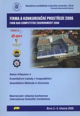 kniha Firma a konkurenční prostředí 2006 Sekce 4, - Kvantitativní metody v hospodářství - mezinárodní vědecká konference : Brno, 3.-4. března 2006., Konvoj 2006