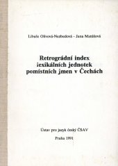 kniha Retrográdní index lexikálních jednotek pomístních jmen v Čechách, Ústav pro jazyk český ČSAV 1991