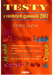 kniha Testy z víceletých gymnázií 2001 český jazyk, Didaktis 2000