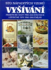 kniha Sto nápaditých vzorů vyšívání praktické rady pro začátečnice : užitečné tipy pro zručnější, Fortuna Libri 1996