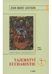 kniha Tajemství eucharistie mše svatá, Karmelitánské nakladatelství 2008