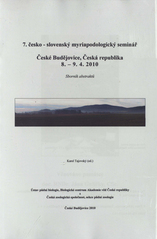 kniha 7. česko-slovenský myriapodologický seminář České Budějovice, Česká republika, 8.-9.4.2010 : sborník abstraktů, Ústav půdní biologie, Biologické centrum Akademie věd České republiky 2010