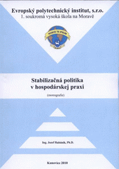 kniha Stabilizačná politika v hospodárskej praxi [monografie], Evropský polytechnický institut 2010