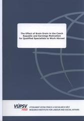 kniha The effect of brain drain in the Czech Republic and earnings motivation for qualified specialists to work abroad, Research Institute for Labour and Social Affairs 2009