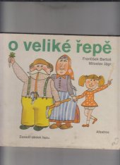 kniha O veliké řepě Pro děti od 2 let, Albatros 1986