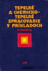 kniha Tepelné a chemicko-tepelné spracovanie v príkladoch , Alfa 1988