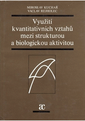 kniha Využití kvantitativních vztahů mezi strukturou a biologickou aktivitou, Academia 1987