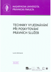 kniha Techniky vyjednávání při poskytování právních služeb, Masarykova univerzita Brno 2014