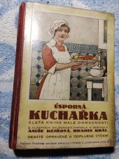 kniha Úsporná kuchařka  Zlatá kniha malé domácnosti , Pražská akciová tiskárna 1932