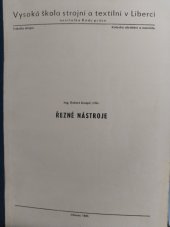 kniha Řezné nástroje určeno pro posl. 4. roč. fak. strojní, Vys. škola strojní a textilní 1985