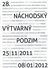 kniha 28. Náchodský výtvarný podzim 25/11/2011-08/01/2012 : [seznam vystavených prací : Galerie výtvarného umění v Náchodě - zámecká jízdárna, Galerie výtvarného umění 2011