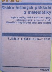 kniha Sbírka řešených příkladů z matematiky 1. díl Určeno pro posl. fak. strojní., ČVUT 1974