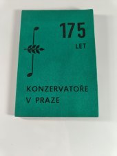 kniha 175 let pražské konzervatoře sborník k výročí ústavu, [Konzervatoř] 1986