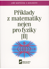 kniha Příklady z matematiky nejen pro fyziky (II), Matfyzpress 2020