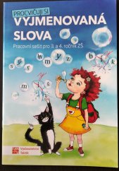 kniha Procvičuji si - vyjmenovaná slova Pracovní sešit pro 3. a 4. ročník ZŠ, Taktik 2018