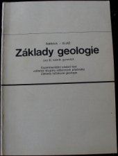 kniha Základy geologie pro 3. ročník gymnázií Část 1., - Všeobecná geologie - Experimentální učební text volitelné skupiny odb. předmětů Základy ložiskové geologie., SNTL 1983