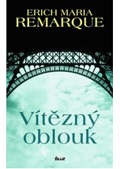 kniha Vítězný oblouk, Ikar 2007