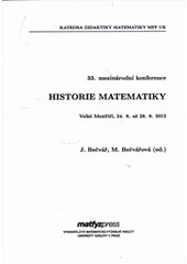 kniha Historie matematiky 33. mezinárodní konference : Velké Meziříčí, 24.8. až 28.8.2012, Matfyzpress 2012