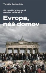 kniha Evropa, náš domov Od vylodění v Normandii po válku na Ukrajině, Prostor 2023