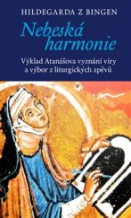 kniha Nebeská harmonie Výklad Atanášova vyznání víry a výbor z liturgických zpěvů, Malvern 2015